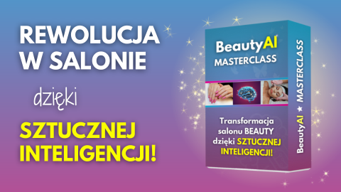 BeautyAI Masterclass: Transformacja salonu beauty dzięki sztucznej inteligencji - KURS ONLINE