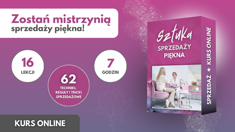 Sztuka sprzedaży piękna - Naucz się sprzedawać więcej i drożej w salonie beauty - KURS ONLINE